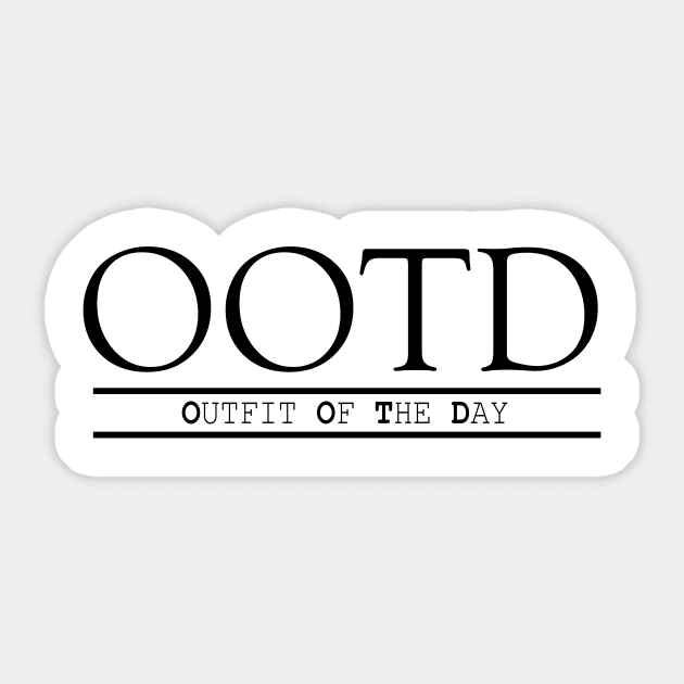 OOTD Outfit Of The Day Sticker TeePublic